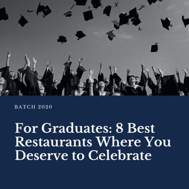 For Graduates: 8 Best Restaurants Where You Deserve to Celebrate