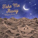 Take Me Away – Meagan Trees (Cover Art)