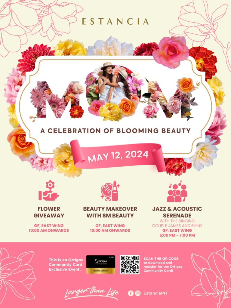 Celebrate mom’s blooming beauty this Mother’s Day at Ortigas Malls