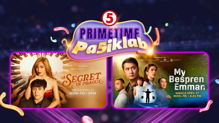 TV5 Ignites ‘Primetime Pa5iklab’ with Back-to-Back Premieres of ‘A Secret in Prague’ and ‘My Bespren Emman’